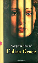 L'altra Grace by Margaret Atwood
