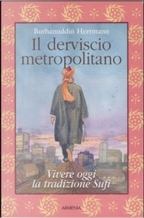 Il derviscio metropolitano by Burhanuddin Herrmann