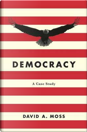 Democracy by David A. Moss