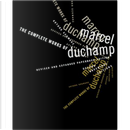 The Complete Works of Marcel Duchamp by Arturo Schwarz