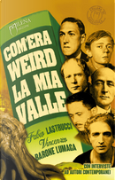 Com'era weird la mia valle by Fabio Lastrucci, Vincenzo Barone Lumaga
