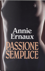 Passione semplice by Annie Ernaux