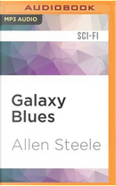Galaxy Blues by Allen Steele