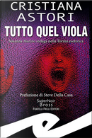 Tutto quel viola by Cristiana Astori