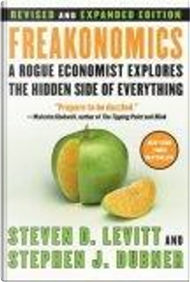Freakonomics [Revised and Expanded] by Stephen J. Dubner, Steven D. Levitt