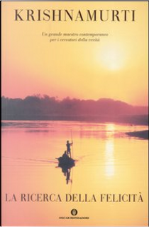 La ricerca della felicità by Jiddu Krishnamurti