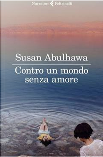 Contro un mondo senza amore by Susan Abulhawa