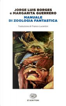 Manuale di zoologia fantastica by Jorge L. Borges, Margarita Guerrero
