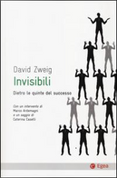 Invisibili. Dietro le quinte del successo by David Zweig