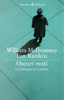 Oscuri resti by Ian Rankin, William McIlvanney