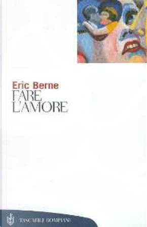 Fare l'amore by Eric Berne