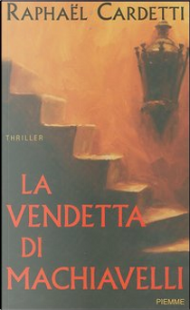 La vendetta di Machiavelli by Raphaël Cardetti