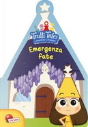 Emergenza fate. Trulli tales. Le avventure dei Trullalleri. Ediz. a colori by Fiorella Congedo, Maria Elena Congedo