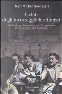 Il club degli incorreggibili ottimisti by Jean-Michel Guenassia