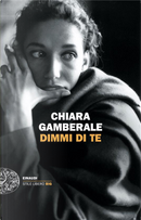 Dimmi di te by Chiara Gamberale