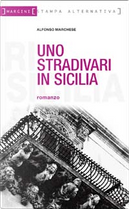 Uno Stradivari in Sicilia by Alfonso Marchese