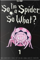 So I'm a Spider, So What? vol. 1 by Asahiro Kakashi, Okina Baba