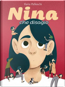Nina che disagio by Ilaria Palleschi