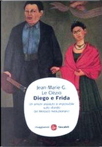 Diego e Frida by Jean-Marie Gustave Le Clézio