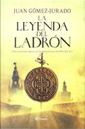 La leyenda del ladrón by Juan Gómez-Jurado