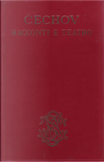 Racconti e teatro by Anton Chekhov