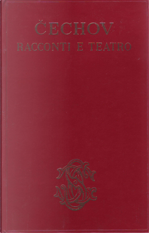 Racconti e teatro by Anton Chekhov