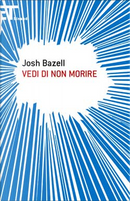 Vedi di non morire by Josh Bazell