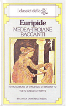 Medea - Troiane - Baccanti by Euripide