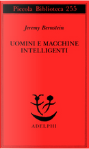 Uomini e macchine intelligenti by Jeremy Bernstein