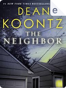 The Neighbor by Dean R. Koontz