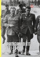 I partigiani di Tito 1941-1945 by Vuksic Velimir