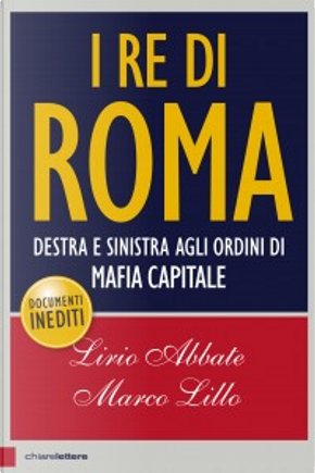 I Re di Roma by Lirio Abbate, Marco Lillo