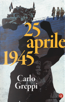 25 aprile 1945 by Carlo Greppi