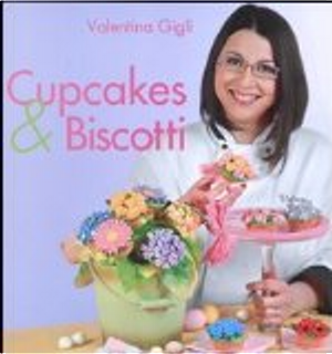 Biscotti e cupcakes by Valentina Gigli
