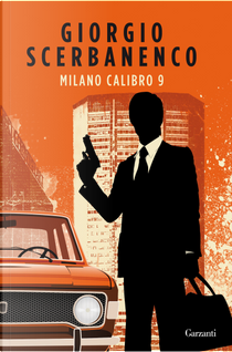 Milano calibro 9 by Giorgio Scerbanenco