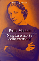 Nascita e morte della massaia by Paola Masino