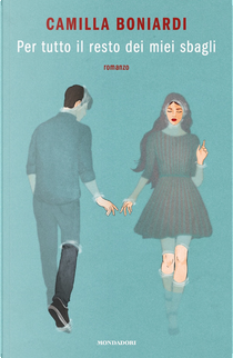 Per tutto il resto dei miei sbagli by Camilla Boniardi