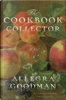The Cookbook Collector by Allegra Goodman