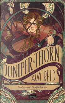 Juniper & Thorn. Ginepro e Spina by Ava Reid