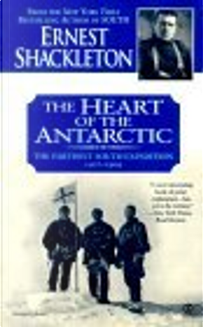 The Heart of the Antarctic by Ernest Shackleton