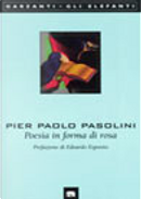 poesia in forma di rosa by Pier Paolo Pasolini