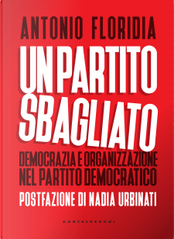 Un partito sbagliato by Antonio Floridia