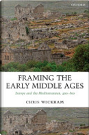 Framing the Early Middle Ages by Chris Wickham