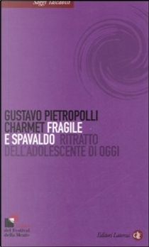 Fragile e spavaldo by Gustavo Pietropolli Charmet