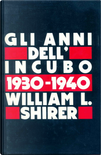 Gli anni dell'incubo by William l. shirer