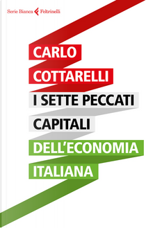 I sette peccati capitali dell'economia italiana by Carlo Cottarelli