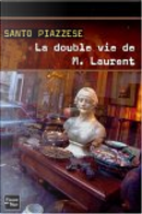 La double vie de M. Laurent by Santo Piazzese
