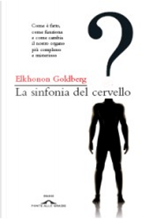La sinfonia del cervello by Elkhonon Goldberg