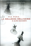 La bellezza dell'asino e altri racconti by Pia Pera