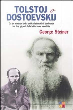 Tolstoj o Dostoevskij by George Steiner